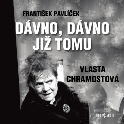 Mluvené slovo František Pavlíček: Dávno, dávno již tomu