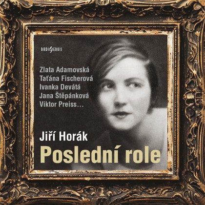 Mluvené slovo Jiří Horák: Poslední role