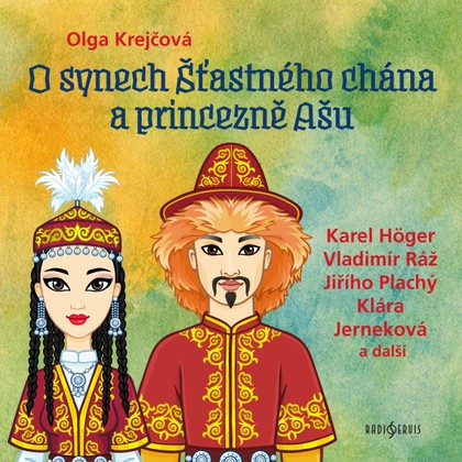 Mluvené slovo Olga Krejčová: O synech Šťastného chána a princezně Ašu