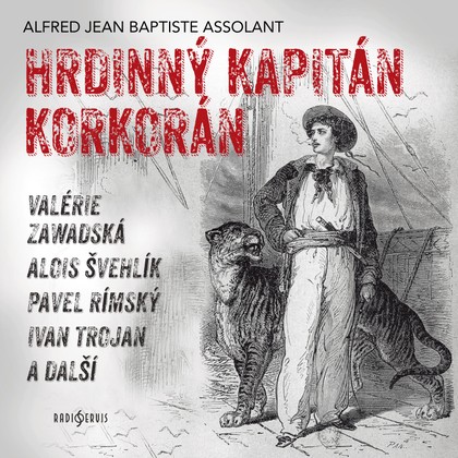 Mluvené slovo Alfred Jean Baptiste Assolant: Hrdinný kapitán Korkorán