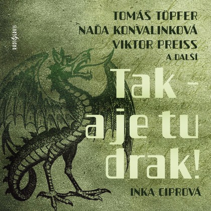 Mluvené slovo Inka Ciprová: Tak - a je tu drak!