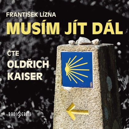 Mluvené slovo František Lízna: Musím jít dál