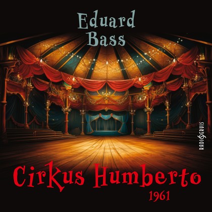 Mluvené slovo Eduard Bass: Cirkus Humberto (1961)
