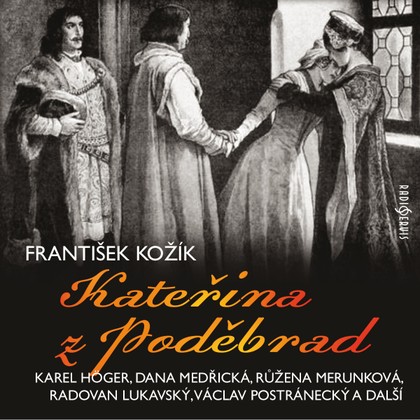 Mluvené slovo František Kožík: Kateřina z Poděbrad
