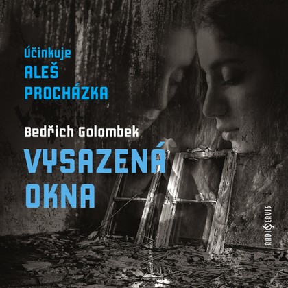 Mluvené slovo Bedřich Golombek: Vysazená okna