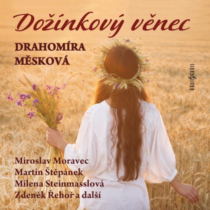 Mluvené slovo Drahomíra Měsková: Dožínkový věnec