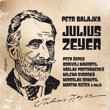 Mluvené slovo Petr Balajka: Julius Zeyer