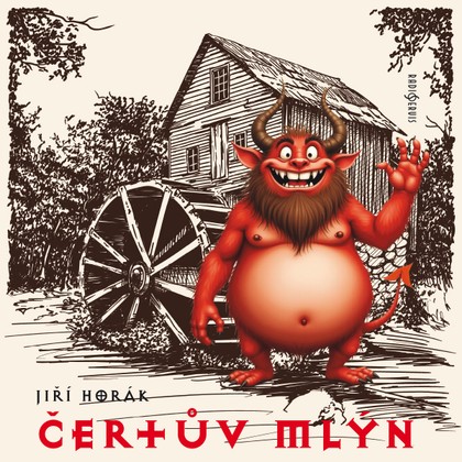 Mluvené slovo Jiří Horák: Čertův mlýn