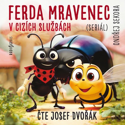 Mluvené slovo Ondřej Sekora: Ferda Mravenec v cizích službách (seriál)