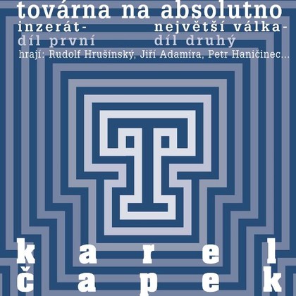 Mluvené slovo Karel Čapek: Továrna na absolutno