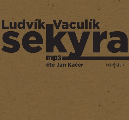 Mluvené slovo Ludvík Vaculík: Sekyra