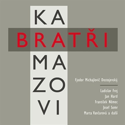 Mluvené slovo Fjodor Michajlovič Dostojevskij: Bratři Karamazovi