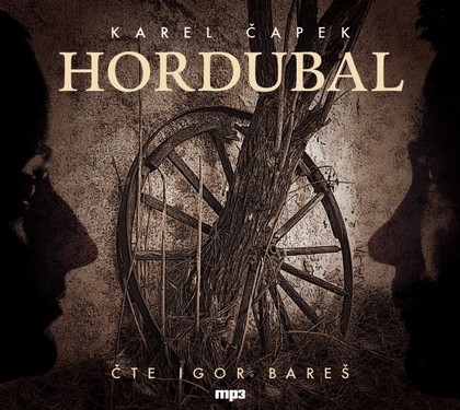 Mluvené slovo Karel Čapek: Hordubal