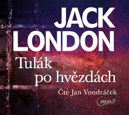 Mluvené slovo Jack London: Tulák po hvězdách
