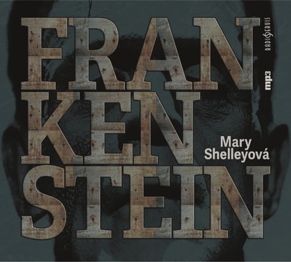 Mluvené slovo Mary Shelleyová: Frankenstein