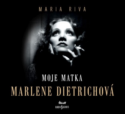 Mluvené slovo Maria Riva: Moje matka Marlene Dietrichová