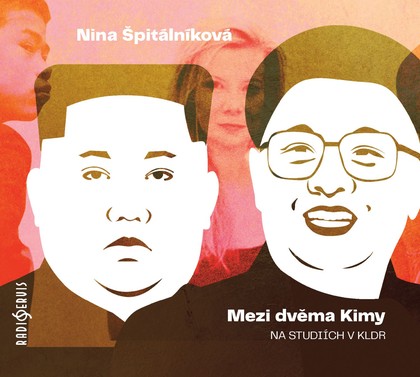 Mluvené slovo Nina Špitálníková: Mezi dvěma Kimy