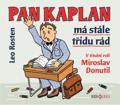 Mluvené slovo Leo Rosten: Pan Kaplan má stále třídu rád