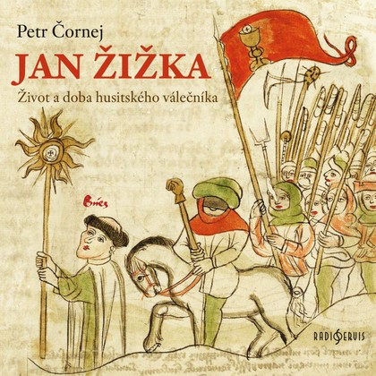 Mluvené slovo Petr Čornej: Jan Žižka - Život a doba husitského válečníka