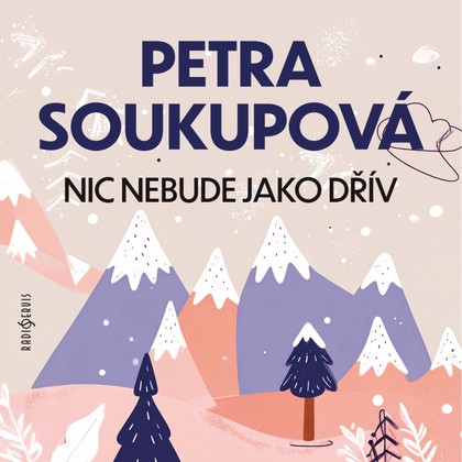 Mluvené slovo Petra Soukupová: Nic nebude jako dřív