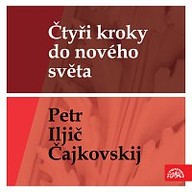Hudba Čtyři kroky do nového světa - Petr Iljič Čajkovskij