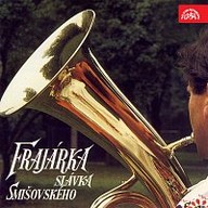 Hudba Frajárka Slávka Smišovského