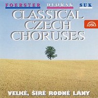 Hudba Foerster, Dvořák, Suk: Sbory (Velké, širé rodné lány)