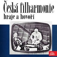 Hudba Česká filharmonie hraje a hovoří