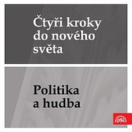 Hudba Čtyři kroky do nového světa - Politika a hudba