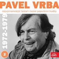 Hudba Nejvýznamnější textaři české populární hudby Pavel Vrba 2 (1972 - 1979)