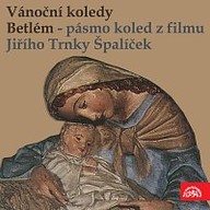 Hudba Vánoční koledy, Betlém. Pásmo koled z filmu J. Trnky Špalíček