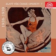Hudba Historie psaná šelakem - Zlatý věk české operety 7 1938-1939