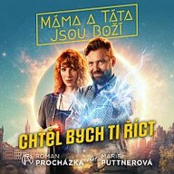 Hudba Chtěl bych ti říct (feat. Marie Puttnerová) (k filmu Máma a Táta jsou Boží)