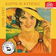 Hudba Historie psaná šelakem - Kupte si kytičku. Nahrávky z let 1929-1947