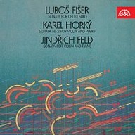 Hudba Fišer: Sonáta pro violoncello solo, Horký: Druhá sonáta pro housle a klavír, Feld: Sonáta pro housle a klavír