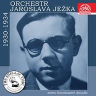 Hudba Historie psaná šelakem - Orchestr Jaroslava Ježka mimo Osvobozené divadlo