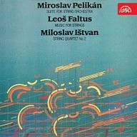 Hudba Pelikán: Suita pro smyčcový orchestr, Faltus: Hudba pro smyčce,Ištvan: II. smyčcový kvartet