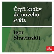 Hudba Čtyři kroky do nového světa - Igor Stravinskij