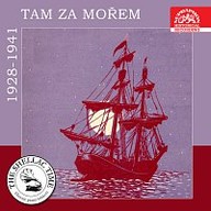Hudba Historie psaná šelakem - Tam za mořem - nahrávky z let 1928-1941