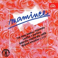 Hudba Mamince (Tvé vlasy kvetou, maminko, Lavička v jasmínu,..)