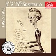 Hudba Historie psaná šelakem - Raritní nahrávky R.A.Dvorského z let 1922-1931