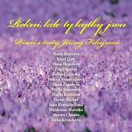 Hudba Řekni, kde ty kytky jsou - Písně s texty Jiřiny Fikejzové