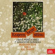 Hudba Krajem beze stínu. Lidové písně a tance z hanáckého Slovácka