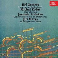 Hudba Gemrot: Tance a reflexe, Košut: Gepard, Podešva: Koncert pro violu a orchestr, Matys: Naléhavost času