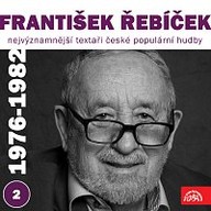 Hudba Nejvýznamnější textaři české populární hudby František Řebíček 2 (1976 - 1982)