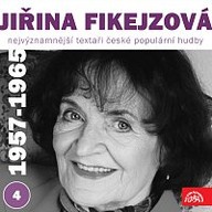 Hudba Nejvýznamnější textaři české populární hudby Jiřina Fikejzová 4 (1957-1965)