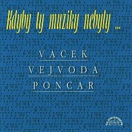 Hudba Kdyby ty muziky nebyly ...