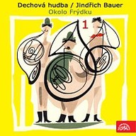 Hudba Dechová hudba/Jindřich Bauer (1) Okolo Frýdku