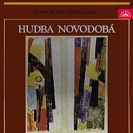 Hudba Dějiny hudby v příkladech. Hudba novodobá