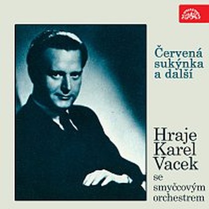 Hudba Červená sukýnka a další. Hraje Karel Vacek se smyčcovým orchestrem
